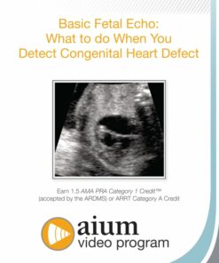 Basic Fetal Echo: What to do When You Detect Congenital Heart Defect