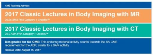 Buy Both and Save!: 2017 Classic Lectures in Body Imaging With CT & MR - A Video CME Teaching Activity