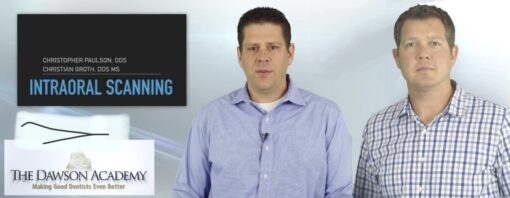 Dawson Intraoral Scanning - Christopher Paulson, Christian Groth