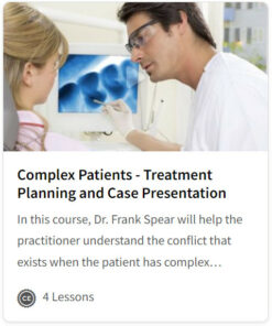 Complex Patients - Treatment Planning and Case Presentation
