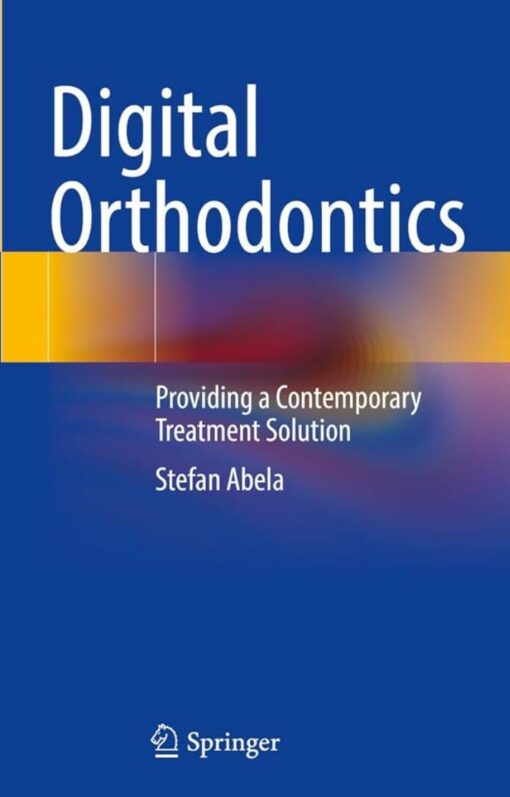 Digital Orthodontics: Providing a Contemporary Treatment Solution PDF