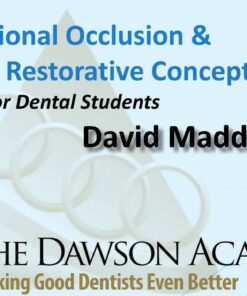 Dawson Academy Functional Occlusion & Advanced Restorative Concepts - David Maddy