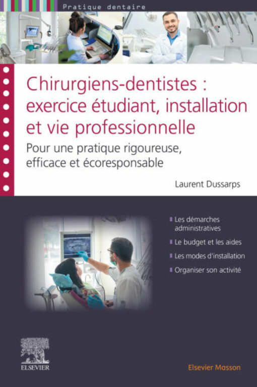 Chirurgiens-dentistes: exercice étudiant, installation et vie professionnelle – Pour une pratique rigoureuse, efficace et écoresponsable (True PDF from Publisher)