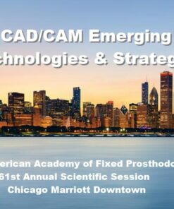 CAD/CAM Emerging Technologies & Strategies (The American Academy of Fixed Prosthodontics)