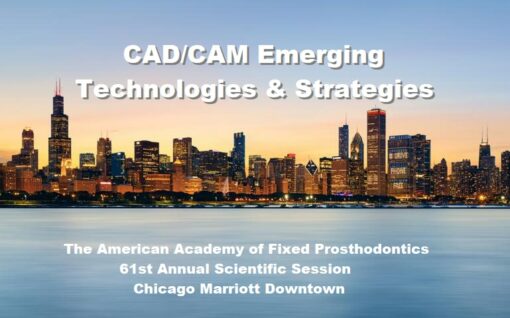 CAD/CAM Emerging Technologies & Strategies (The American Academy of Fixed Prosthodontics)