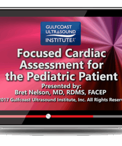 Focused Cardiac Assessment for the Pediatric Patient