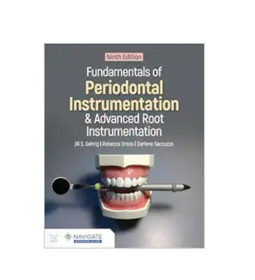 Fundamentals of Periodontal Instrumentation and Advanced Root Instrumentation, 9th edition (Original PDF from Publisher)