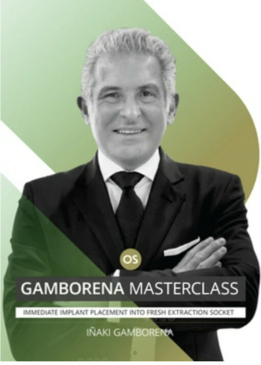 Gamborena Masterclass: Immediate implant placement into fresh extraction socket