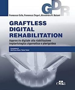 Graftless digital rehabilitation: Approccio digitale alla riabilitazione implantologica zigomatica e pterigoidea (Italian Edition)  PDF 