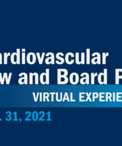Cardiovascular Overview and Board Prep Virtual Experience 2021