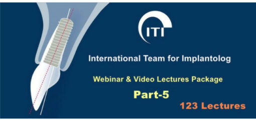 ITI International Team for Implantology Webinar & Video Lectures Package Part-5