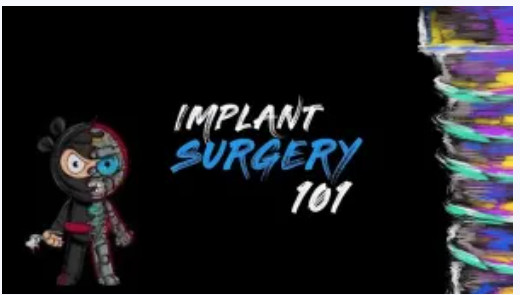 Implant Ninja, Implant Surgery 101