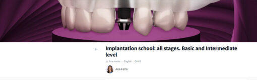OHI-S Implantation School: All Stages, Basic and Intermediate Level - Ana Ferro