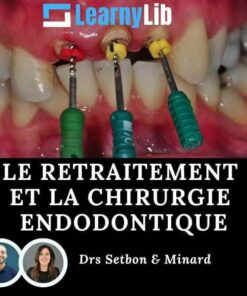 LearnyLib Le Retraitement et la Chirurgie Endodontique - Alexandra Minard, Hugo Setbon