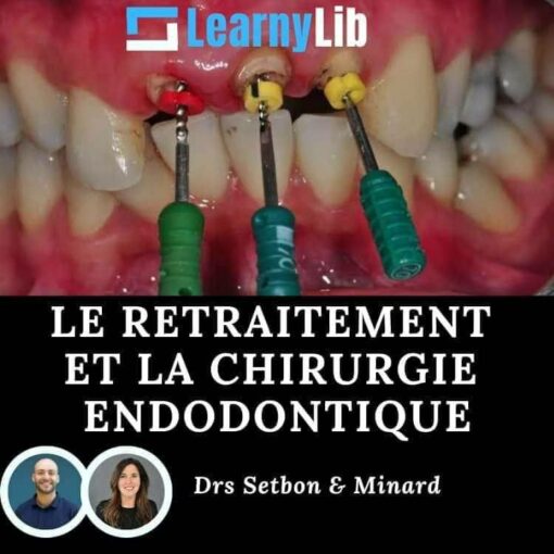 LearnyLib Le Retraitement et la Chirurgie Endodontique - Alexandra Minard, Hugo Setbon