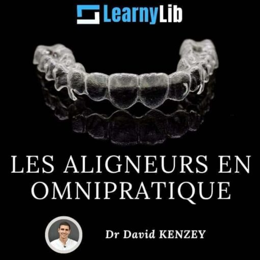 LearnyLib Les Aligneurs en Omnipratique - David Kenzey