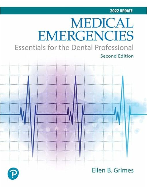 Medical Emergencies: Essentials for the Dental Professional 2nd Edition by Ellen Grimes (Author)