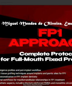 OHI-S FP1 Approach - Miguel Mendes de Oliveira, Emanuele Clozza Complete Protocols for Full-Mouth Fixed Prostheses