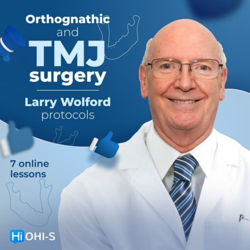 OHI-S - Orthognathic and TMJ surgery. Larry Wolford protocols