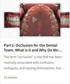 Part 1: Occlusion for the Dental Team: What is it and Why Do We Care?