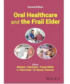 Oral Healthcare and the Frail Elder: A Clinical Perspective, 2nd Edition (Original PDF from Publisher)