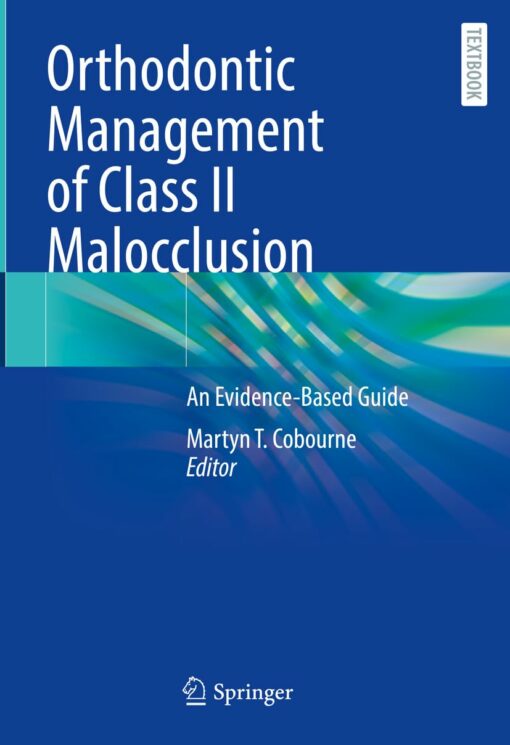 Orthodontic Management of Class II Malocclusion: An Evidence-Based Guide PDF 