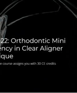 Orthodontic Mini Residency in Clear Aligner Technique