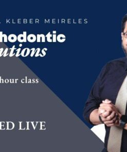Orthodontic Solutions, An 8 Hour Class with Prof. Kleber Meireles 2021