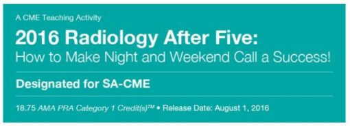 Radiology After Five: How to Make Night and Weekend Call a Success! - A Video CME Teaching Activity