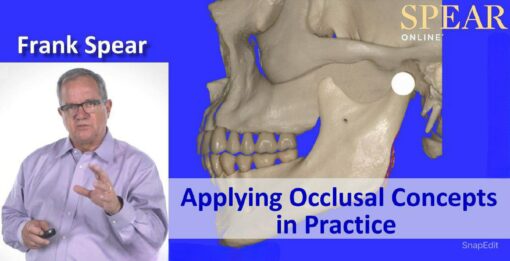 SPEAR Applying Occlusal Concepts in Practice - Frank Spear