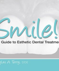Smile!: Your Guide to Esthetic Dental Treatment 1st Edition by Douglas A. Terry PDF