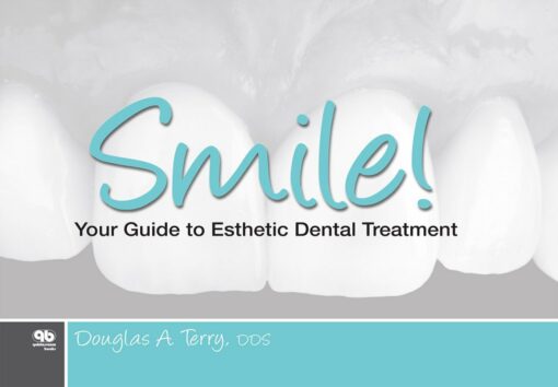 Smile!: Your Guide to Esthetic Dental Treatment 1st Edition by Douglas A. Terry PDF