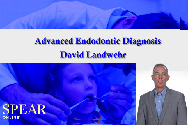 Spear Advanced Endodontic Diagnosis - David Landwehr