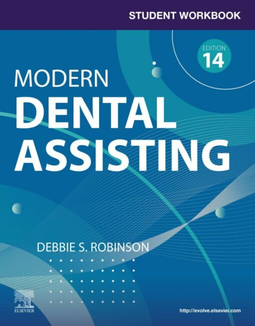 Student Workbook for Modern Dental Assisting, 14th Ed / Debbie S. Robinson Original PDF 