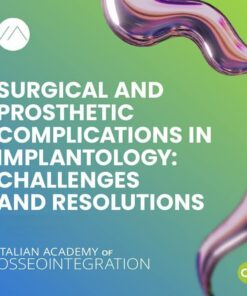 Surgical and Prosthetic Complications in Implantology: Challenges and Resolutions 2025