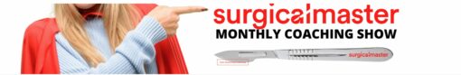 SurgicalMaster™ Monthly Coaching Show - Episode 1 TO Episode 30