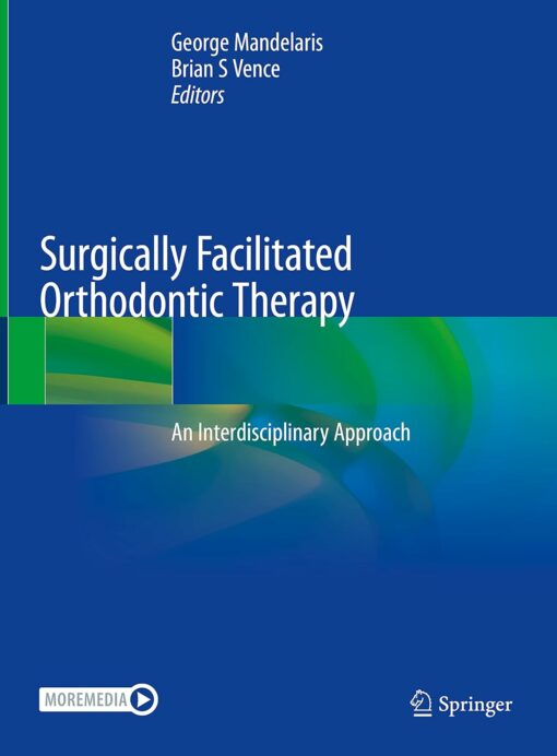Surgically Facilitated Orthodontic Therapy: An Interdisciplinary Approach 2023rd Edition PDF 