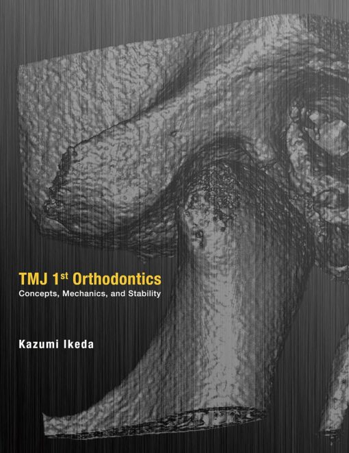 TMJ 1st Orthodontics Concepts, Mechanics, and Stability Hardcover – January 1, 2014 - PDF Scaner 