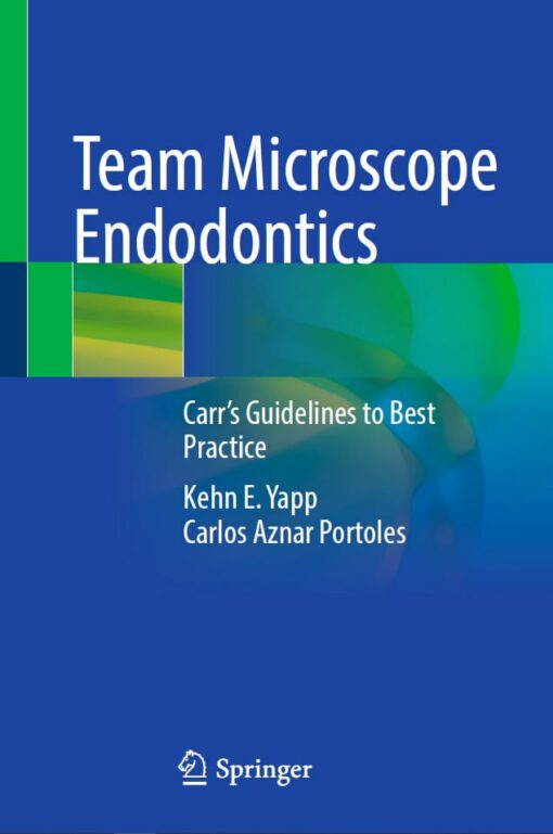 Team Microscope Endodontics: Carr’s Guidelines to Best Practice 2024th Edition PDF