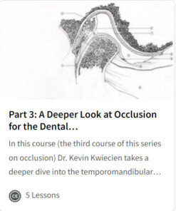 Part 3: A Deeper Look at Occlusion for the Dental Team: Temporomandibular Joint