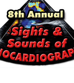 The 8th Annual Sights & Sounds of Echocardiography