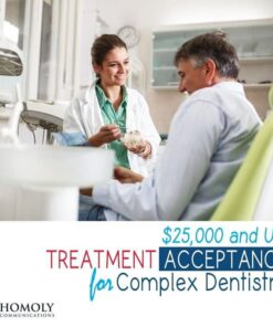 Treatment Acceptance Mastery Create a Culture That Retains Patients & Staff