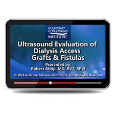 Ultrasound Evaluation of Dialysis Access Grafts and Fistulas