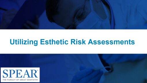 SPEAR Utilizing Esthetic Risk Assessment