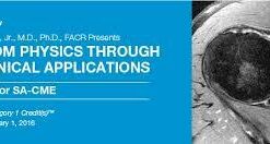 William G. Bradley Jr., M.D., FACR Presents MRI: From Physics Through Clinical Applications - A Video CME Teaching Activity