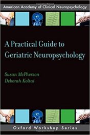 A Practical Guide to Geriatric Neuropsychology (AACN Workshop Series) (PDF)