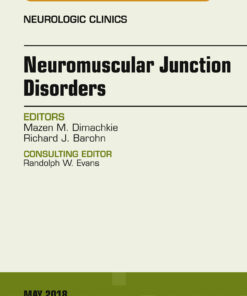 Neuromuscular Junction Disorders, An Issue of Neurologic Clinics (Volume 36-2) (The Clinics: Radiology, Volume 36-2) (Original PDF from Publisher)