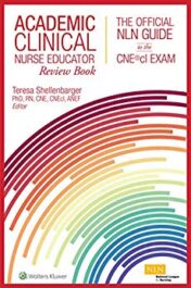 Academic Clinical Nurse Educator Review Book: The Official NLN Guide to the CNE®cl Exam  