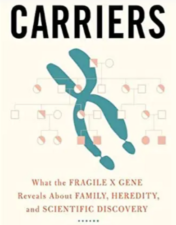 The Carriers: What the Fragile X Gene Reveals About Family, Heredity, and Scientific Discovery 2022 Original PDF