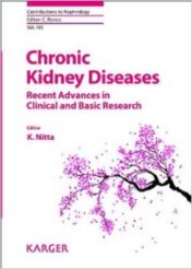 Chronic Kidney Diseases – Recent Advances in Clinical and Basic Research (Contributions to Nephrology, Vol. 185)